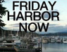 Friday Harbor Now